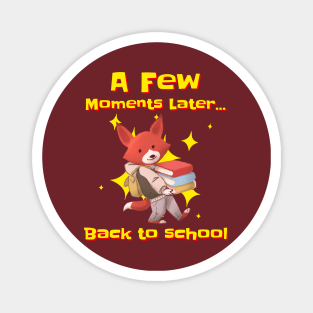 A FEW WEEKS LATER BACK TO SCHOOL Magnet